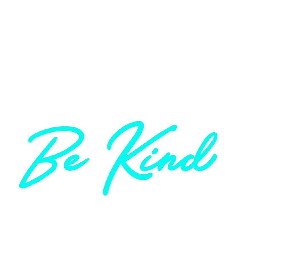 Work hard. Be kind.